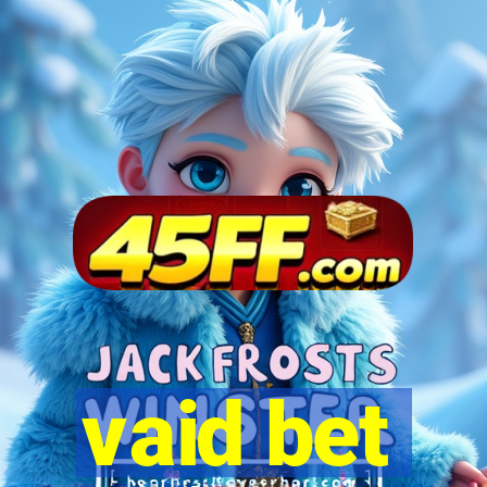 vaid bet